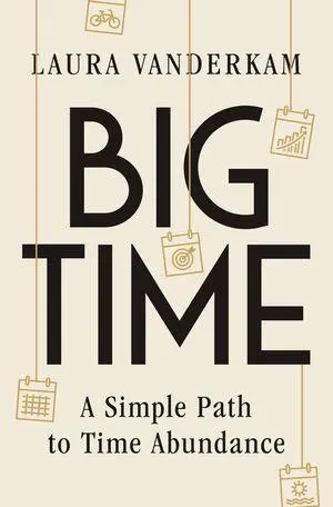 Cover: 9781324110750 | Big Time | A Simple Path to Time Abundance | Laura Vanderkam | Buch