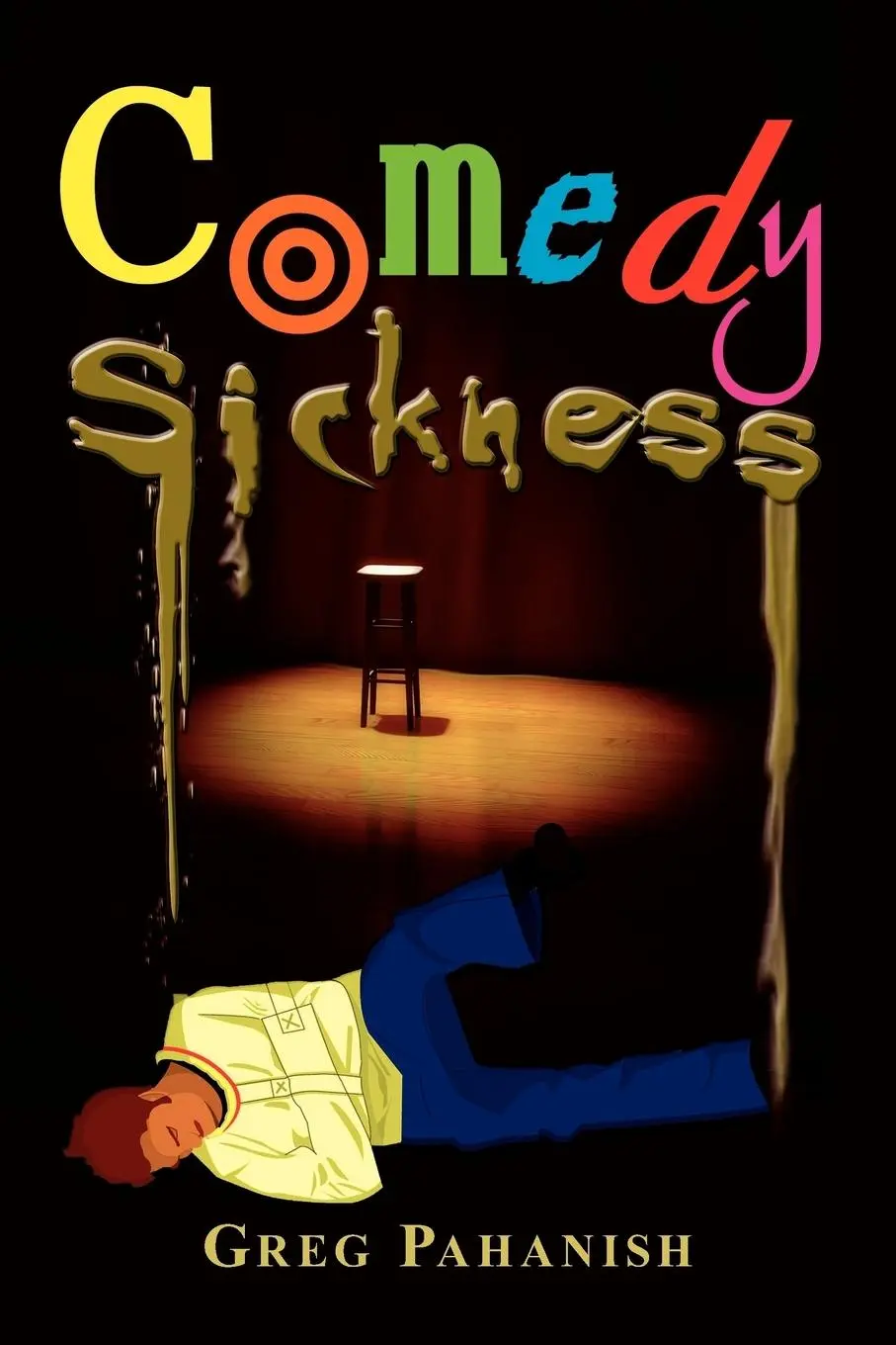 Cover: 9781434310750 | Comedy Sickness | Greg Pahanish | Taschenbuch | Englisch | 2007