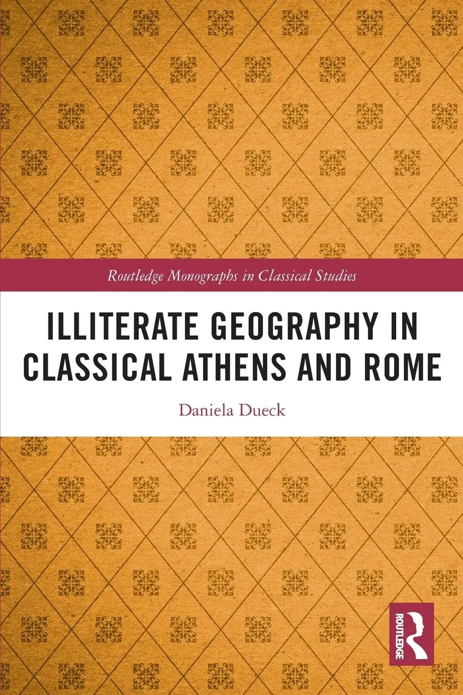 Cover: 9780367630850 | Illiterate Geography in Classical Athens and Rome | Daniela Dueck