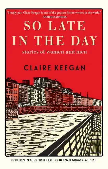 Cover: 9780802160850 | So Late in the Day | Stories of Women and Men | Claire Keegan | Buch
