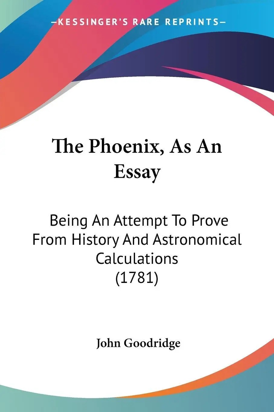 Cover: 9781104320850 | The Phoenix, As An Essay | John Goodridge | Taschenbuch | Englisch