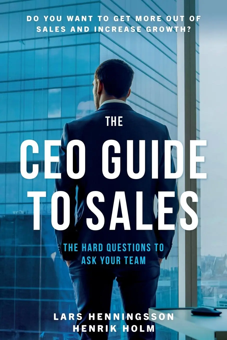 Cover: 9781800460850 | The CEO Guide to Sales | Lars Henningsson (u. a.) | Taschenbuch | 2021