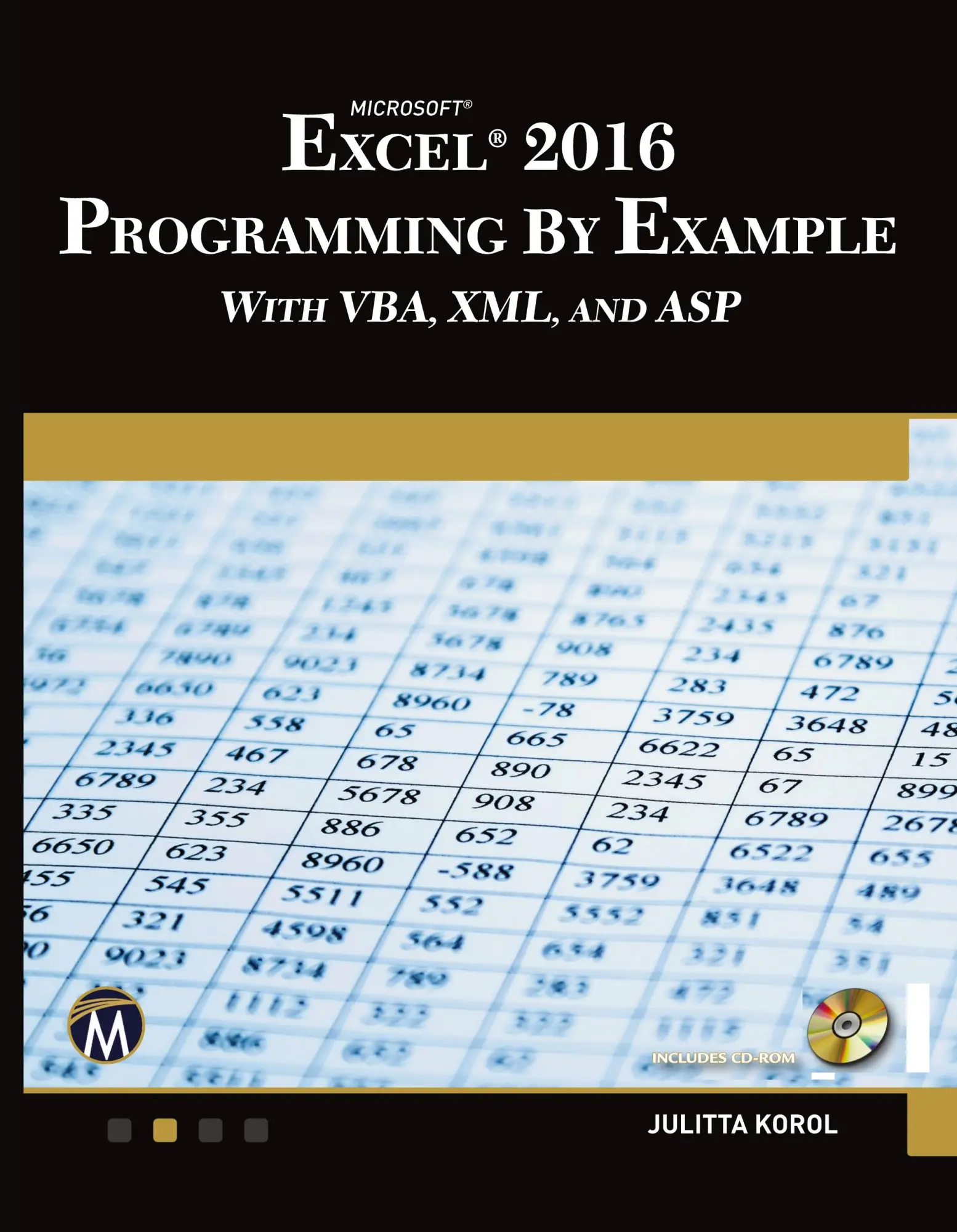 Cover: 9781942270850 | Microsoft Excel 2016 Programming by Example with VBA, XML, and ASP