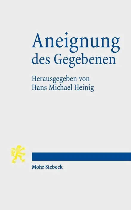 Cover: 9783161550850 | Aneignung des Gegebenen | Hans Michael Heinig | Taschenbuch | XIV