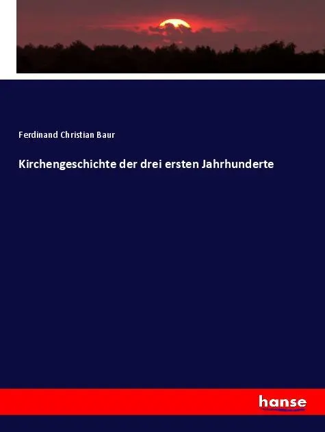 Cover: 9783348070850 | Kirchengeschichte der drei ersten Jahrhunderte | Baur | Taschenbuch