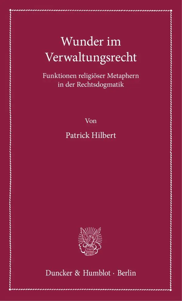 Cover: 9783428190850 | Wunder im Verwaltungsrecht | Patrick Hilbert | Taschenbuch | 59 S.
