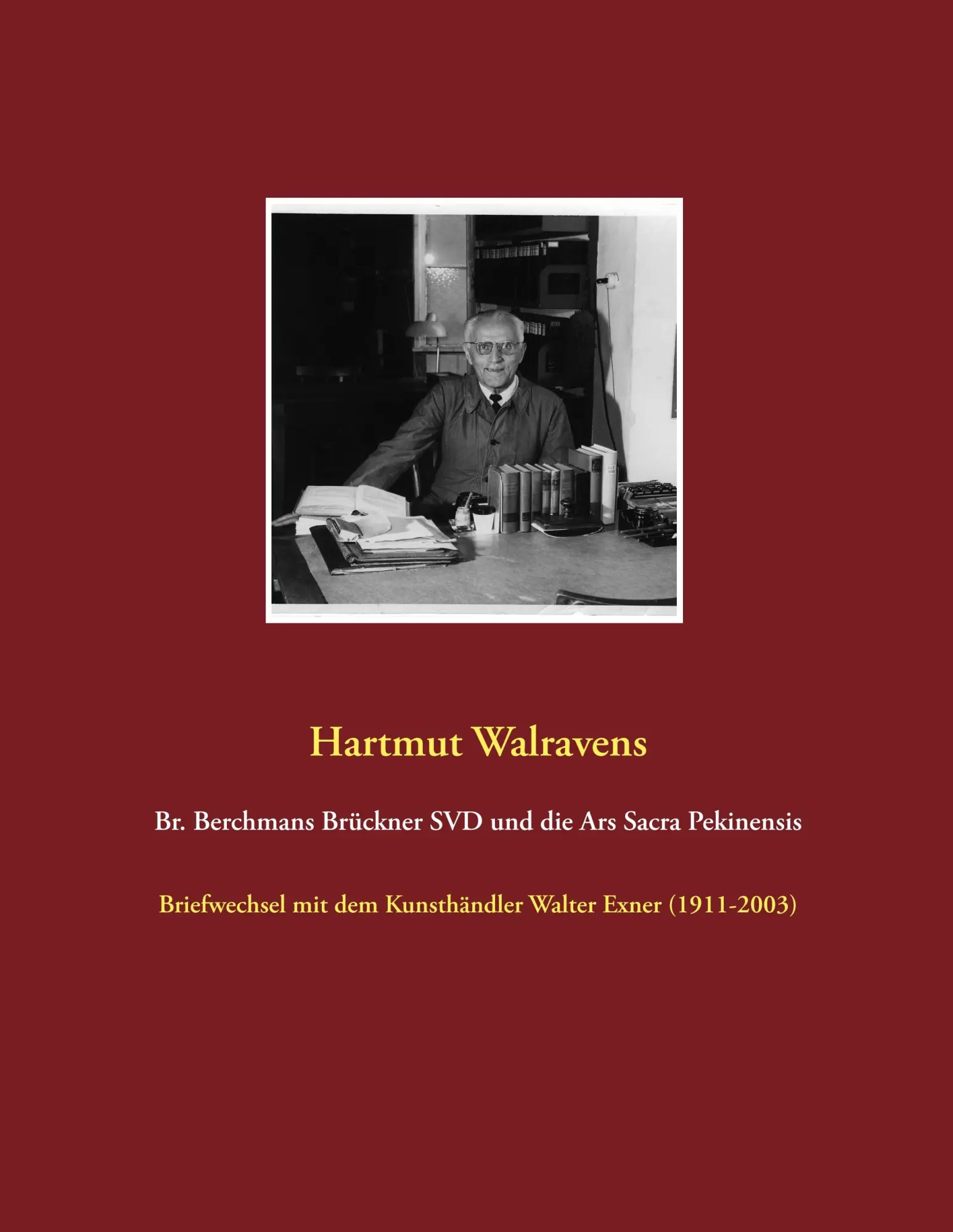 Cover: 9783752820850 | Br. Berchmans Brückner SVD und die Ars Sacra Pekinensis | Walravens