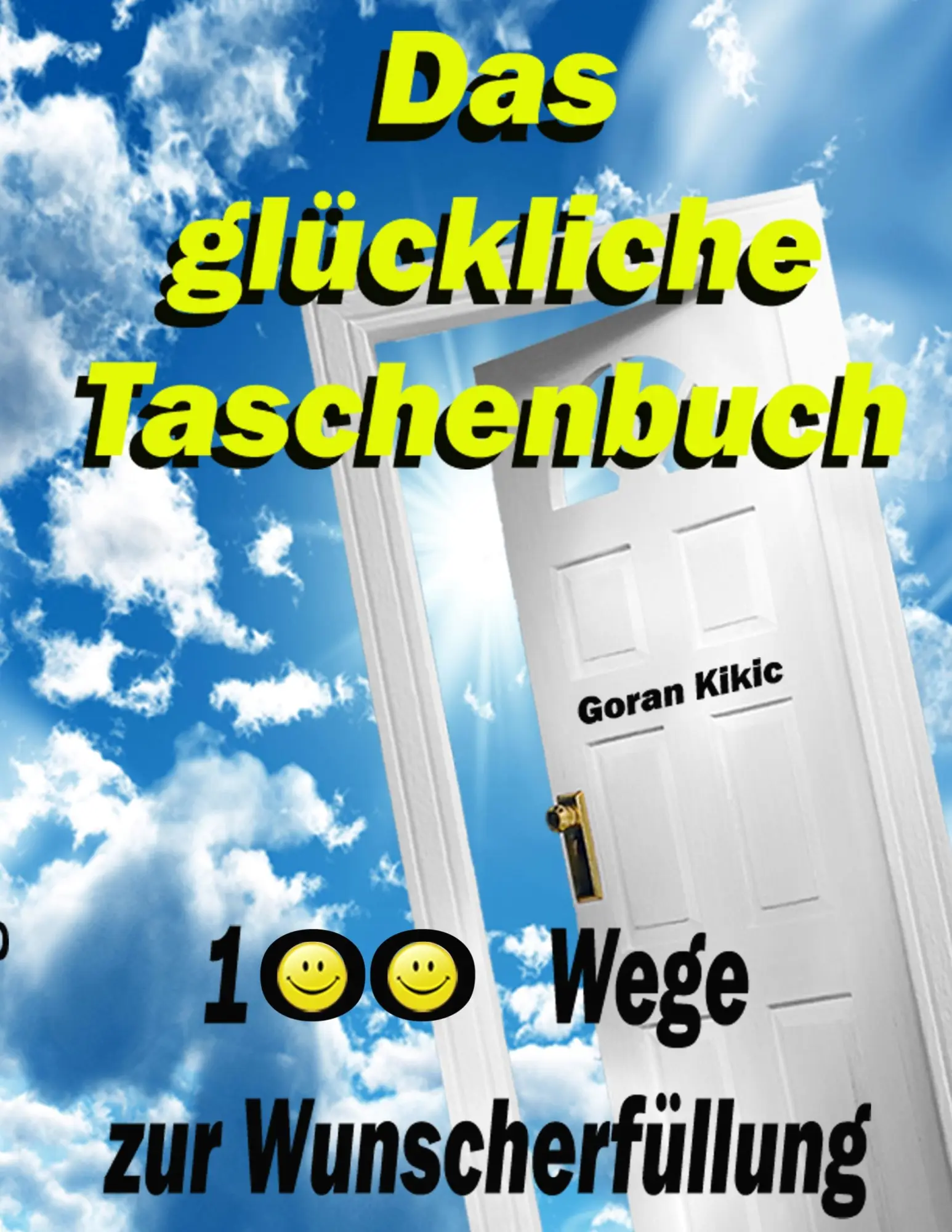 Cover: 9783839110850 | Das glückliche Taschenbuch | 100 Wege zur Wunscherfüllung | Kikic
