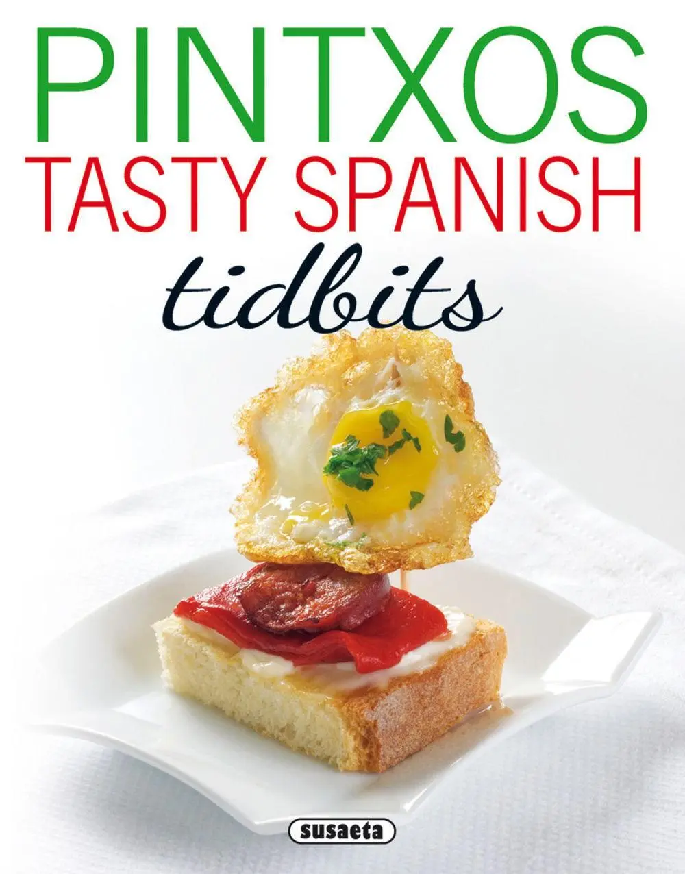 Cover: 9788467750850 | Pintxos tasty Spanish tidbits | Laura García Sánchez (u. a.) | Buch