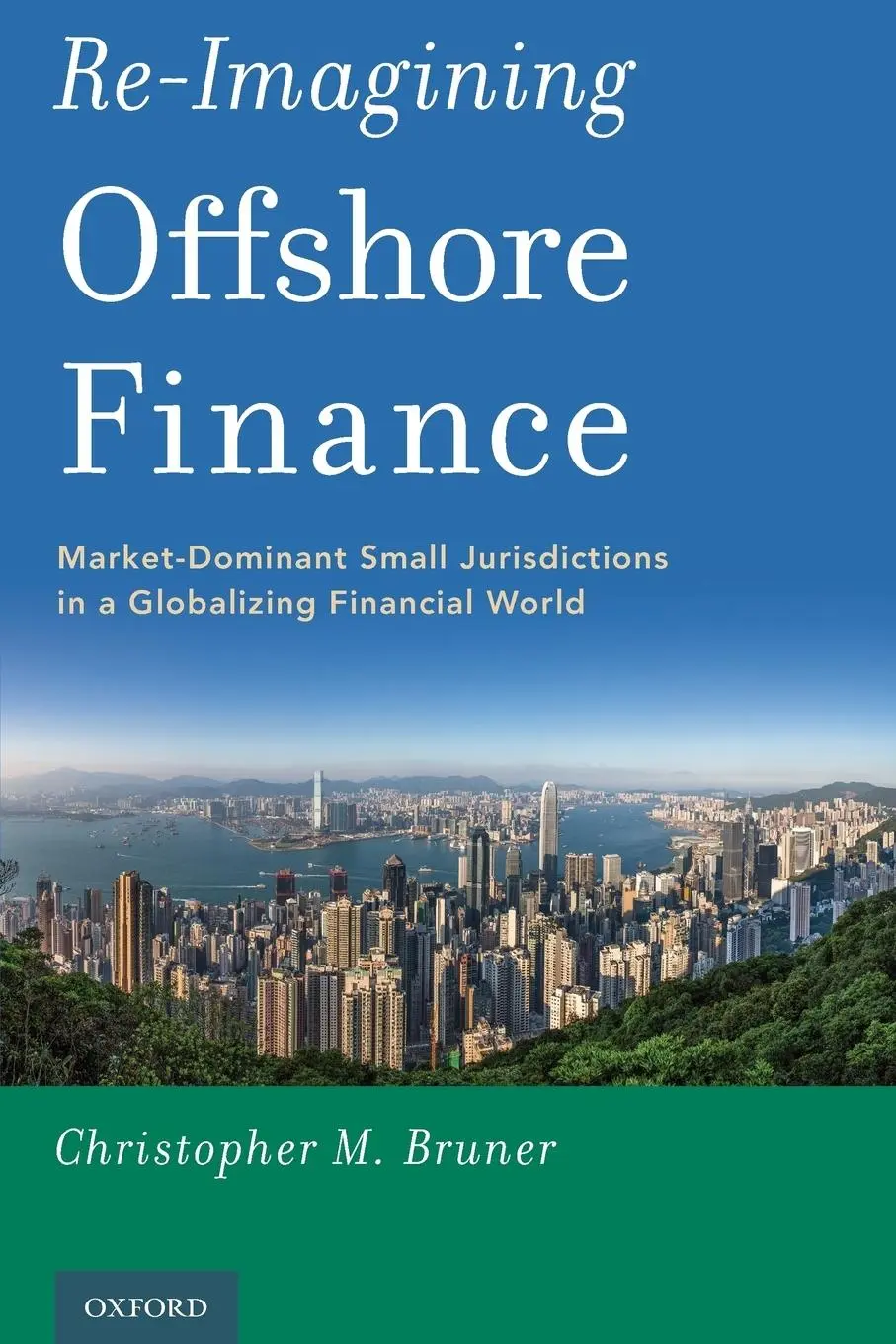 Cover: 9780190930950 | Re-Imagining Offshore Finance | Christopher M Bruner | Taschenbuch