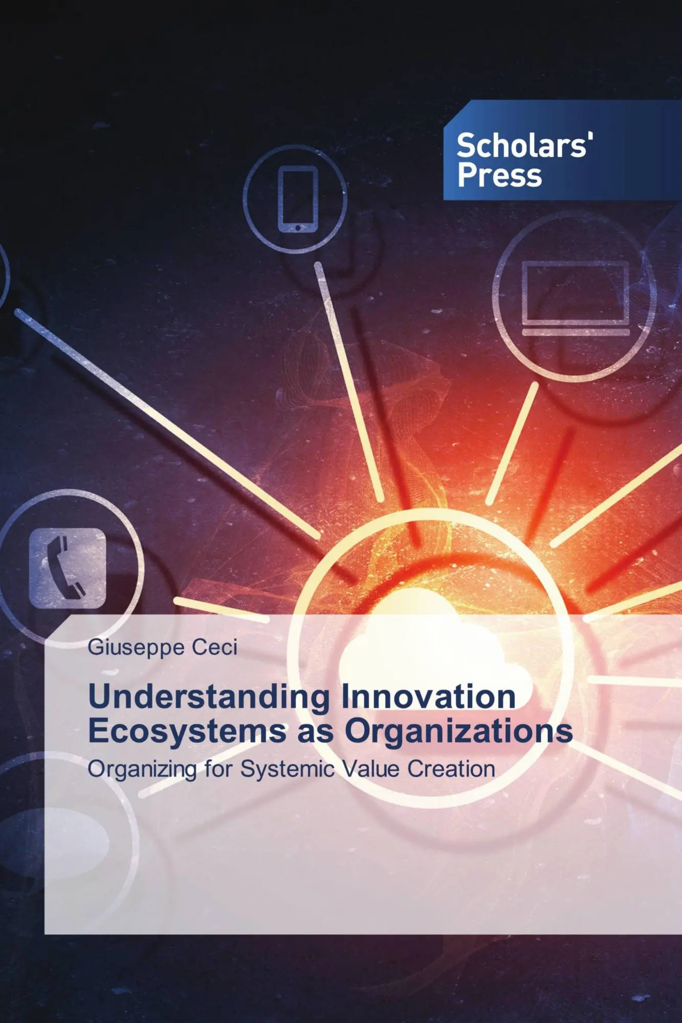 Cover: 9786209470950 | Understanding Innovation Ecosystems as Organizations | Giuseppe Ceci