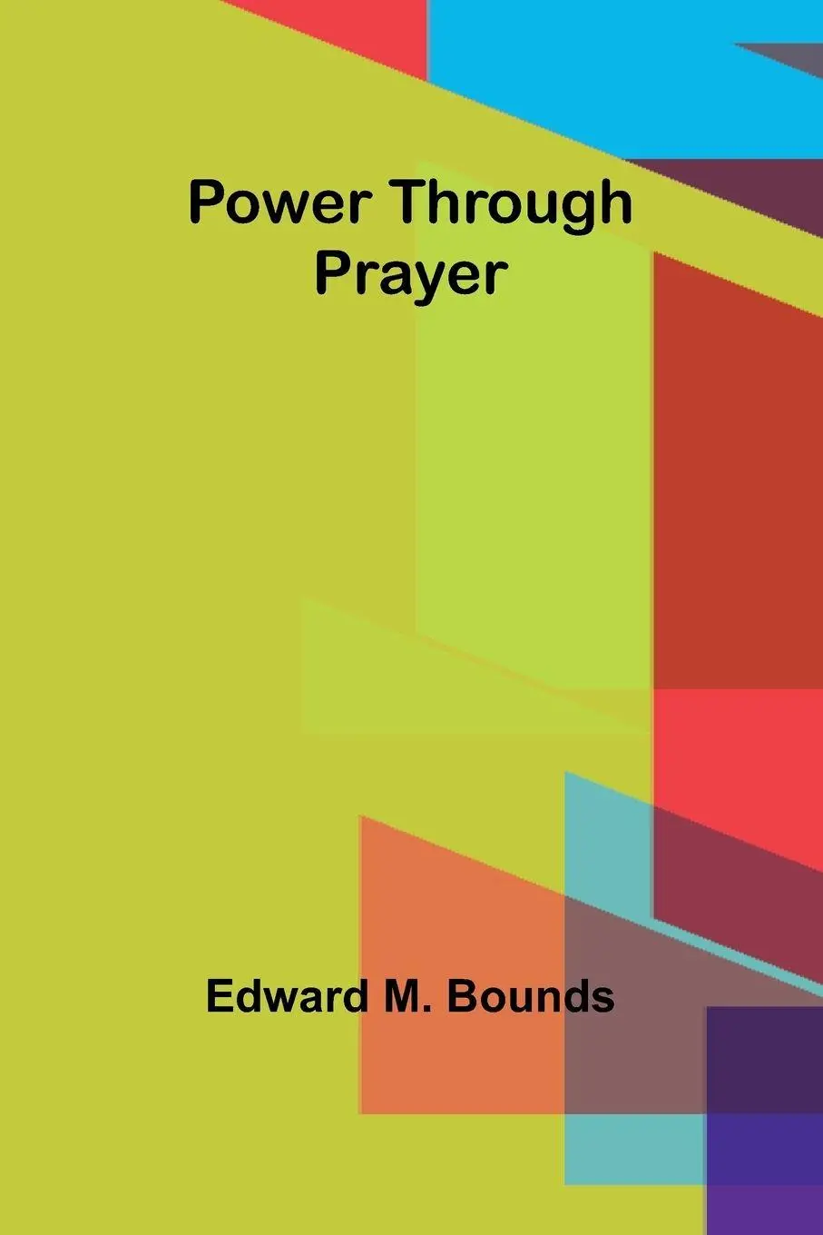 Cover: 9789361470950 | Power Through Prayer | Edward M. Bounds | Taschenbuch | Englisch