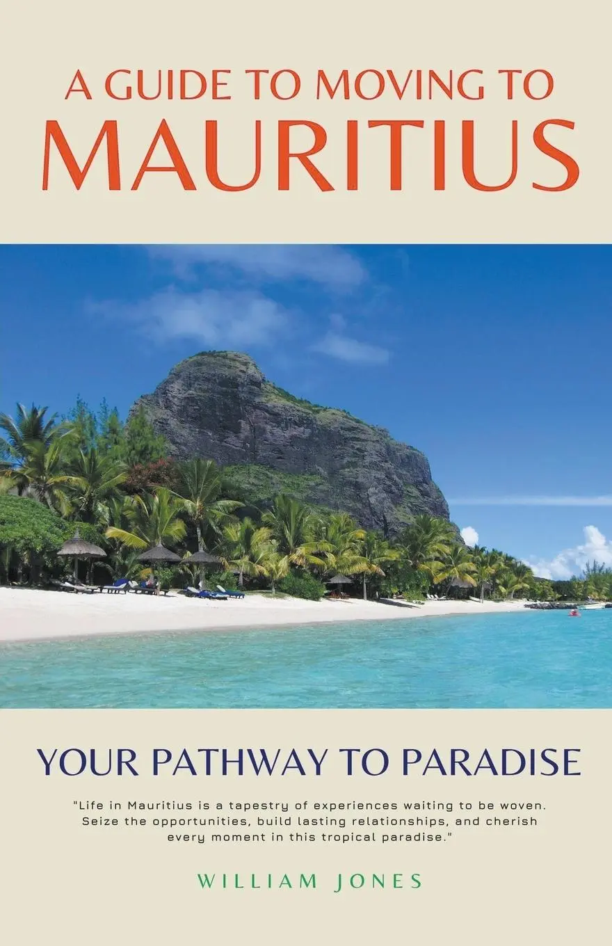 Cover: 9798223020950 | A Guide to Moving to Mauritius | Your Pathway to Paradise | Jones