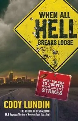 Cover: 9781423601050 | When All Hell Breaks Loose | Cody Lundin | Taschenbuch | Englisch