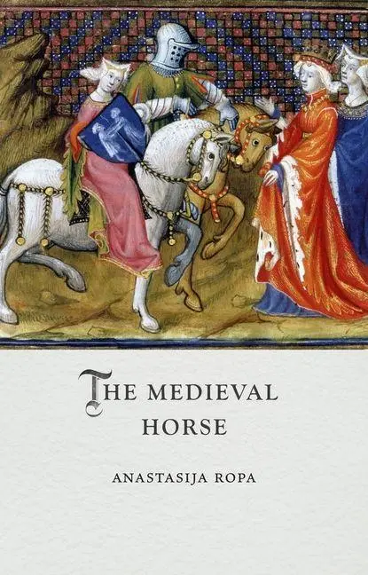Cover: 9781836391050 | The Medieval Horse | Anastasija Ropa | Buch | Medieval Lives | 2025