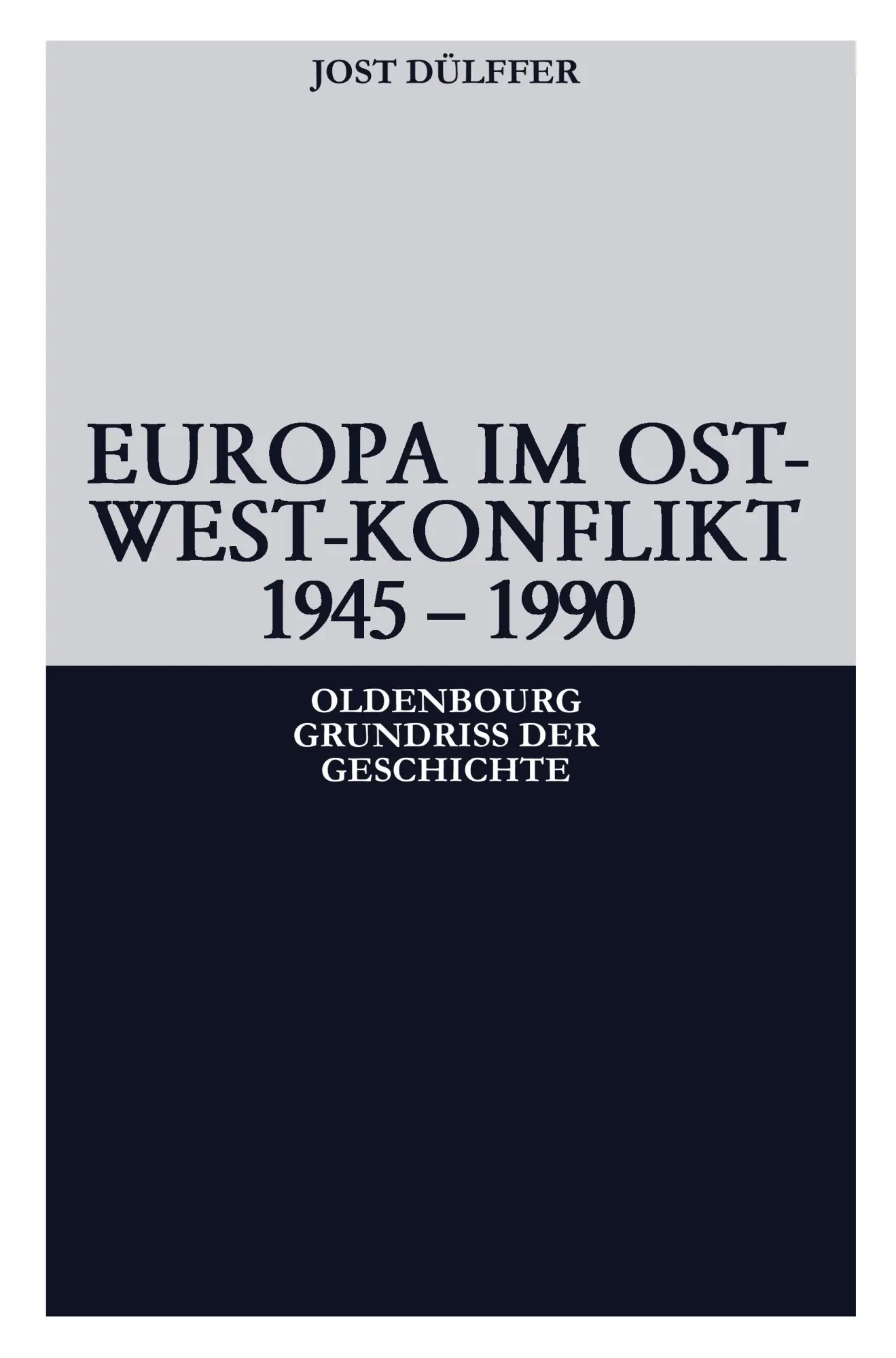 Cover: 9783486491050 | Europa im Ost-West-Konflikt 1945-1991 | Jost Dülffer | Taschenbuch