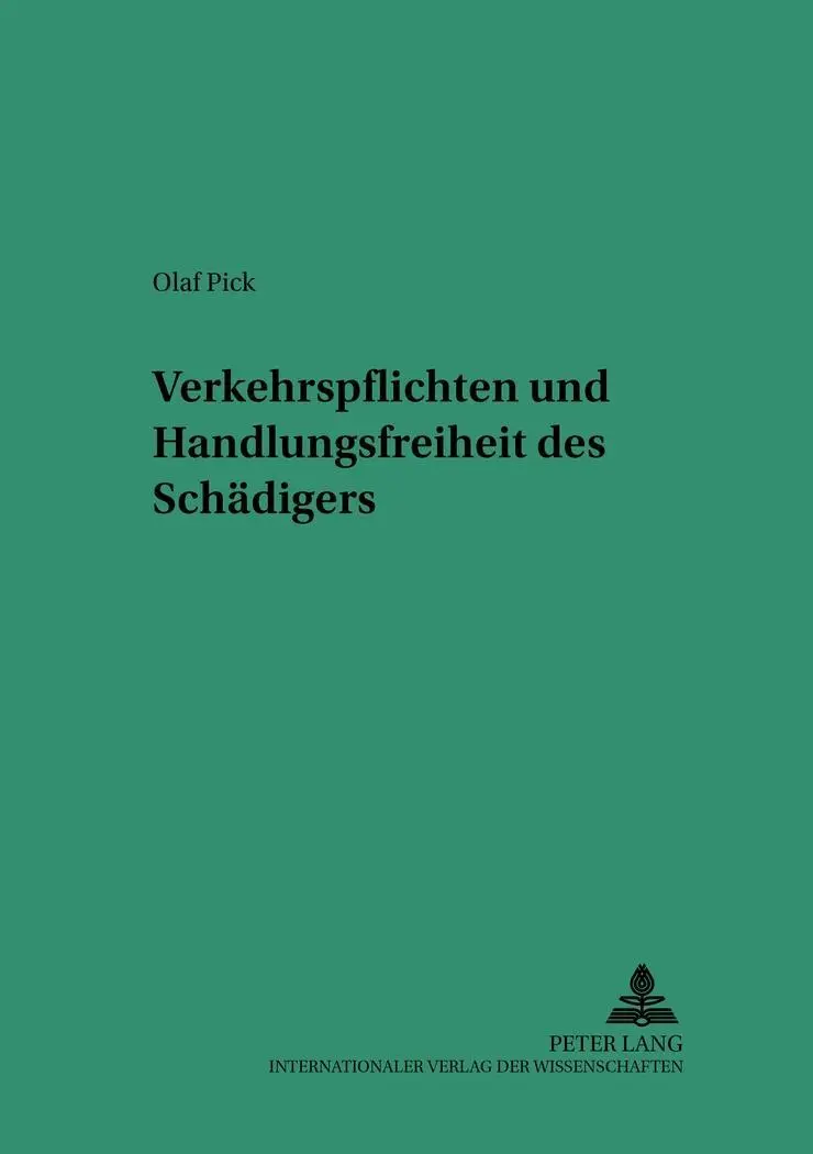 Cover: 9783631541050 | Verkehrspflichten und Handlungsfreiheit des 'Schädigers' | Pick | Buch