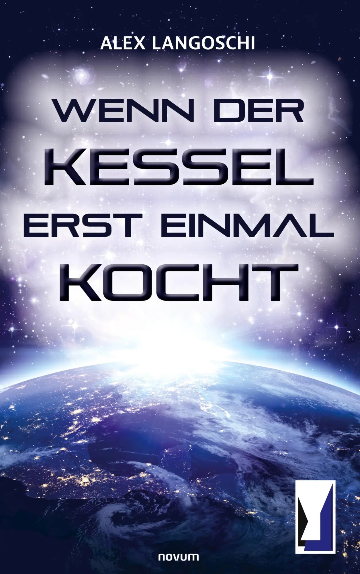 Cover: 9783991461050 | Wenn der Kessel erst einmal kocht | Alex Langoschi | Taschenbuch