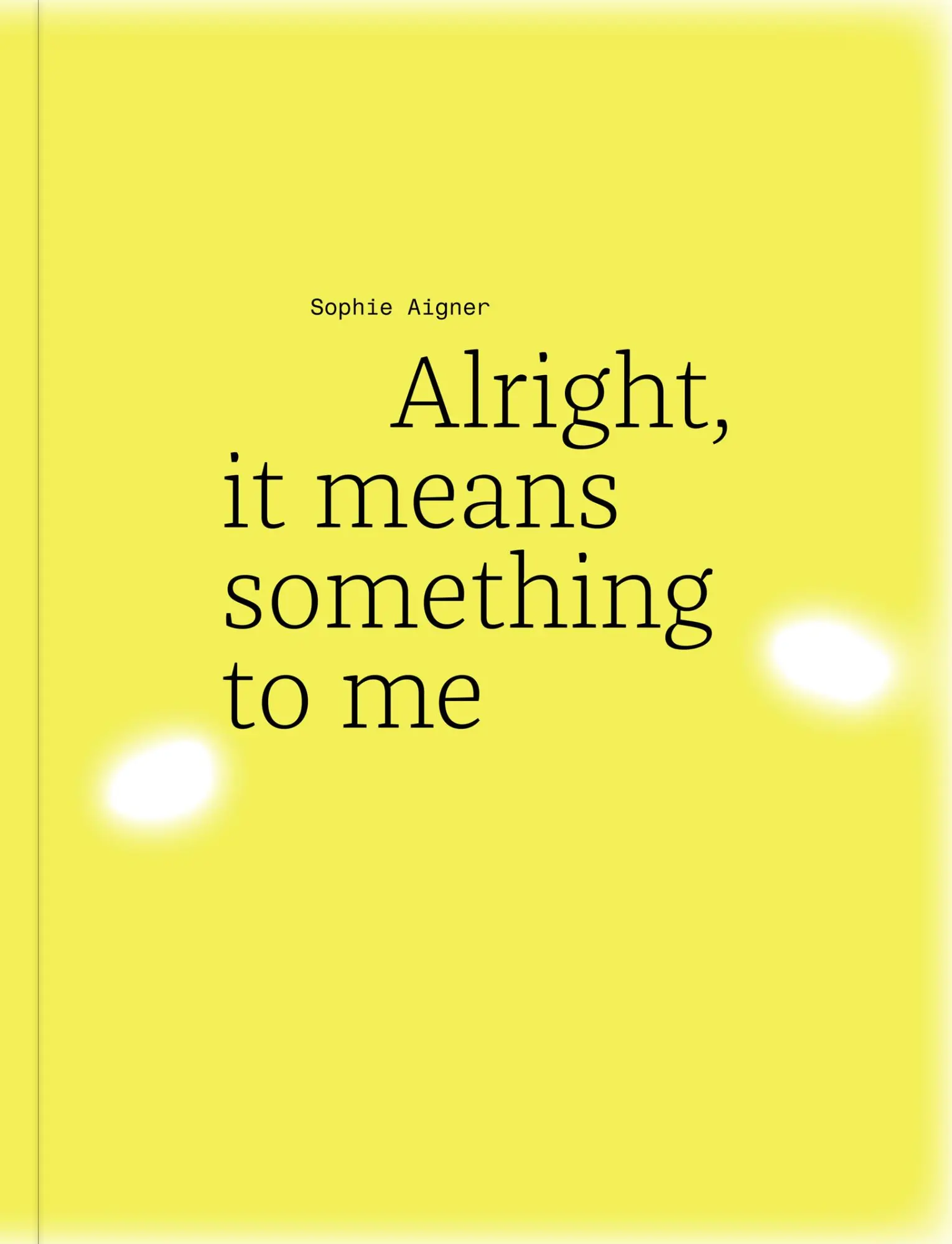 Cover: 9783991531050 | Sophie Aigner | Alright, it means something to me | Aigner (u. a.)