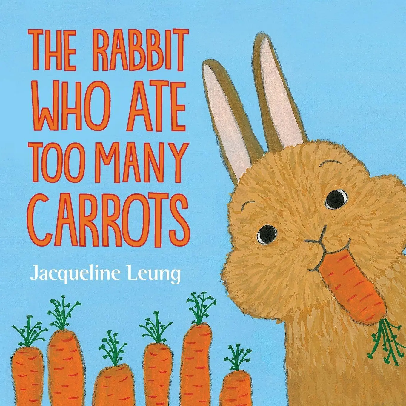Cover: 9780648451150 | The Rabbit Who Ate Too Many Carrots | Jacqueline Leung | Taschenbuch