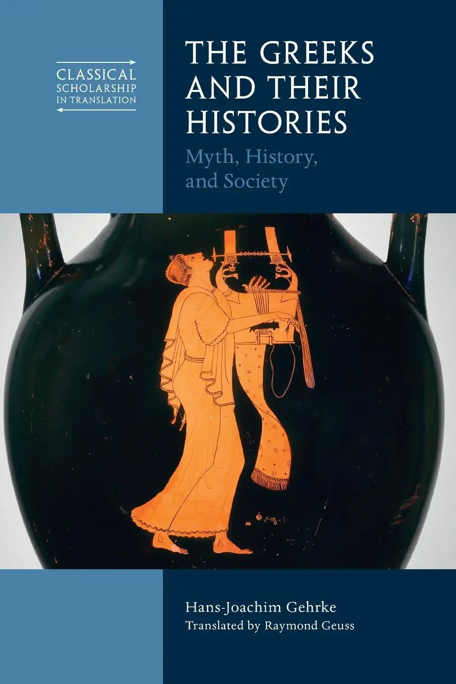 Cover: 9781009011150 | The Greeks and Their Histories | Myth, History, and Society | Gehrke