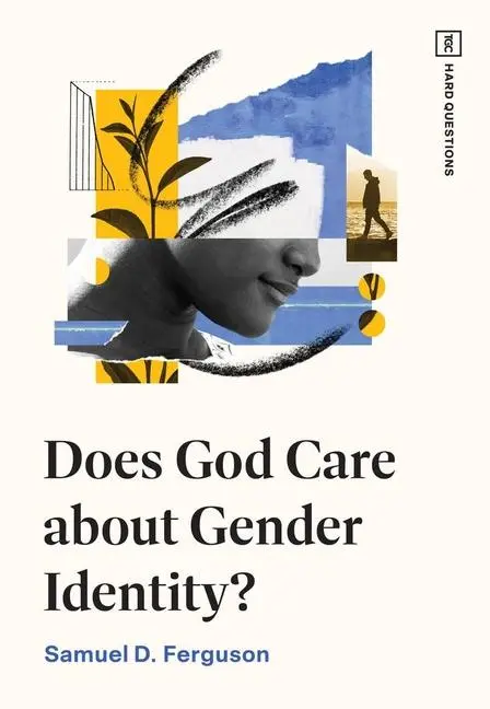 Cover: 9781433591150 | Does God Care about Gender Identity? | Samuel D Ferguson | Taschenbuch