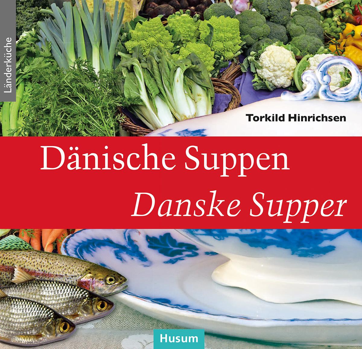 Cover: 9783967171150 | Dänische Suppen - Danske Supper | Torkild Hinrichsen | Taschenbuch