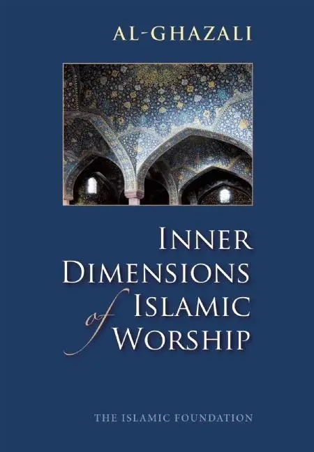 Cover: 9780860371250 | Inner Dimensions of Islamic Worship | Imam Al-Ghazali | Taschenbuch