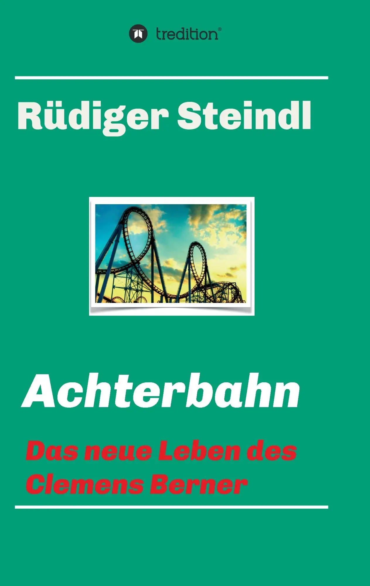 Achterbahn - - Rüdiger Steindl Kartoniert (TB)