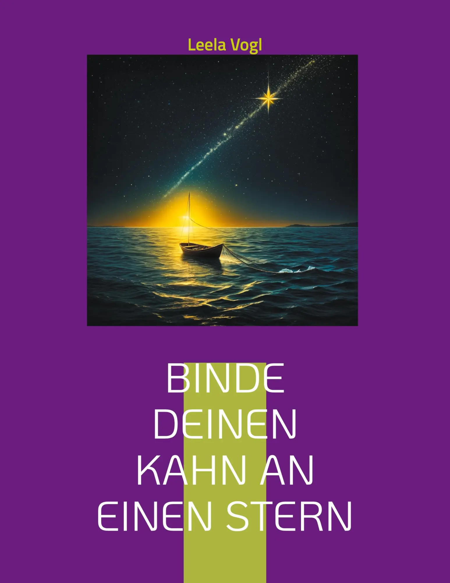 Cover: 9783769301250 | Binde deinen Kahn an einen Stern | Leela Vogl | Taschenbuch | 162 S.
