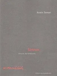 Cover: 9783902951250 | Sensus | Chronik des Scheiterns | Armin Senser | Buch | 108 S. | 2016