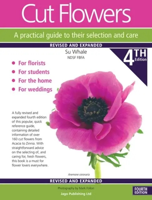 Cover: 9780956871350 | Cut Flowers A practical guide to their selection and care | Su Whale