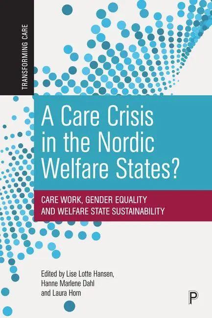 Cover: 9781447361350 | A Care Crisis in the Nordic Welfare States? | Dahl (u. a.) | Buch