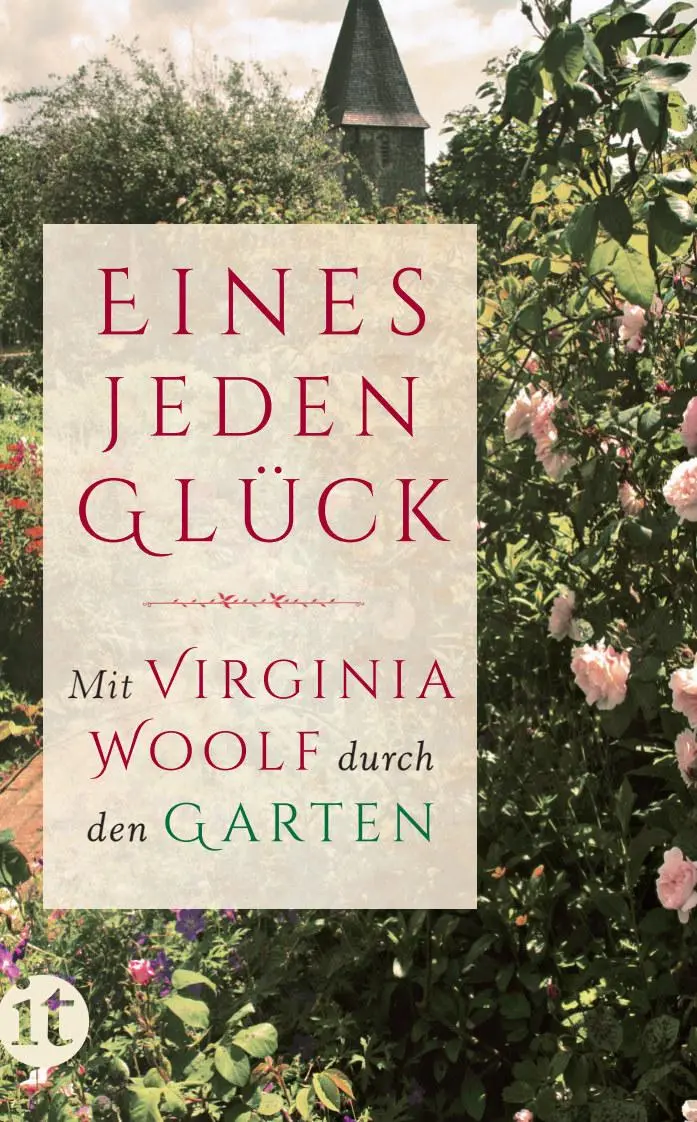Cover: 9783458361350 | »Eines jeden Glück« | Mit Virginia Woolf durch den Garten | Woolf