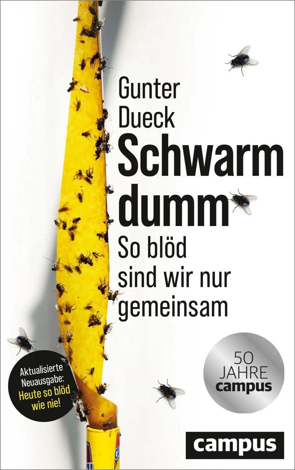 Cover: 9783593521350 | Schwarmdumm | So blöd sind wir nur gemeinsam | Gunter Dueck | Buch