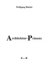Cover: 9783831111350 | Architektur-Präsenz. Die Prinzipien architektonischer Wirklichkeit