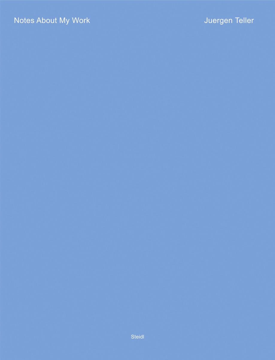 Cover: 9783969991350 | Notes About My Work | Juergen Teller (u. a.) | Buch | 48 S. | Englisch