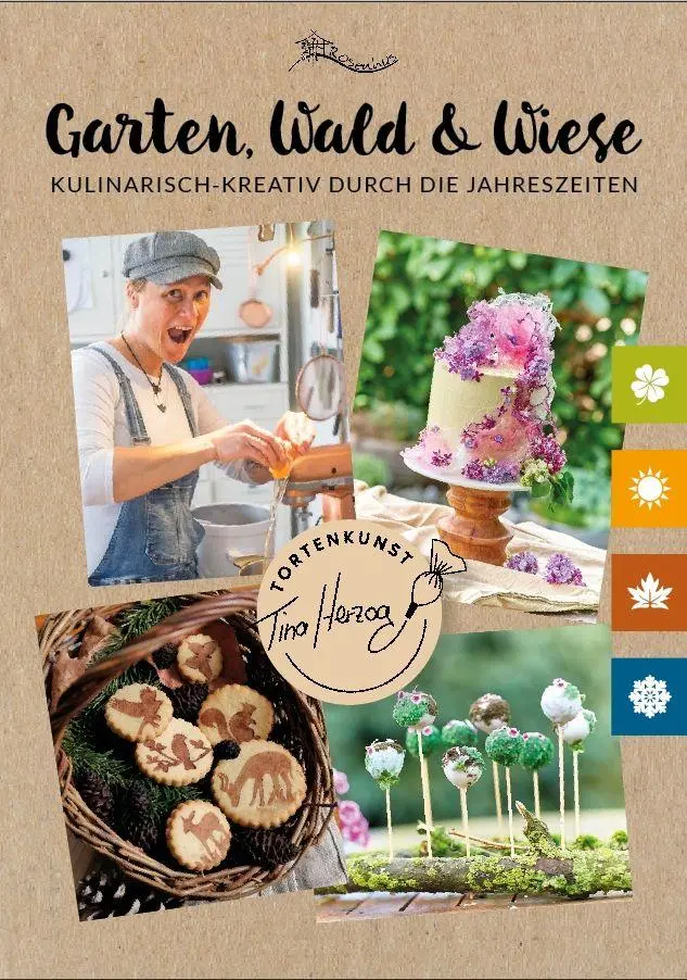 Cover: 9783981911350 | Garten, Wald &amp; Wiese | Kulinarisch-kreativ durch die Jahreszeiten