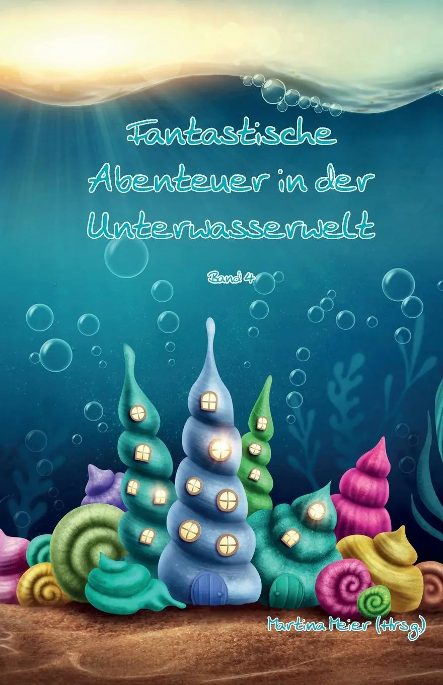 Cover: 9783990511350 | Fantastische Abenteuer in der Unterwasserwelt | Band 4 | Martina Meier