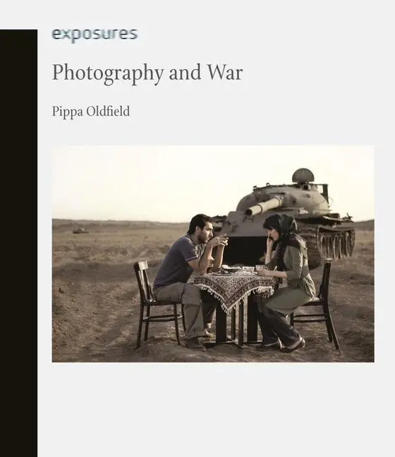 Cover: 9781789141450 | Photography and War | Pippa Oldfield | Taschenbuch | Englisch | 2019