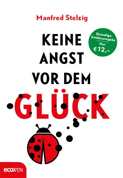 Cover: 9783711001450 | Keine Angst vor dem Glück | Manfred Stelzig | Buch | 192 S. | Deutsch