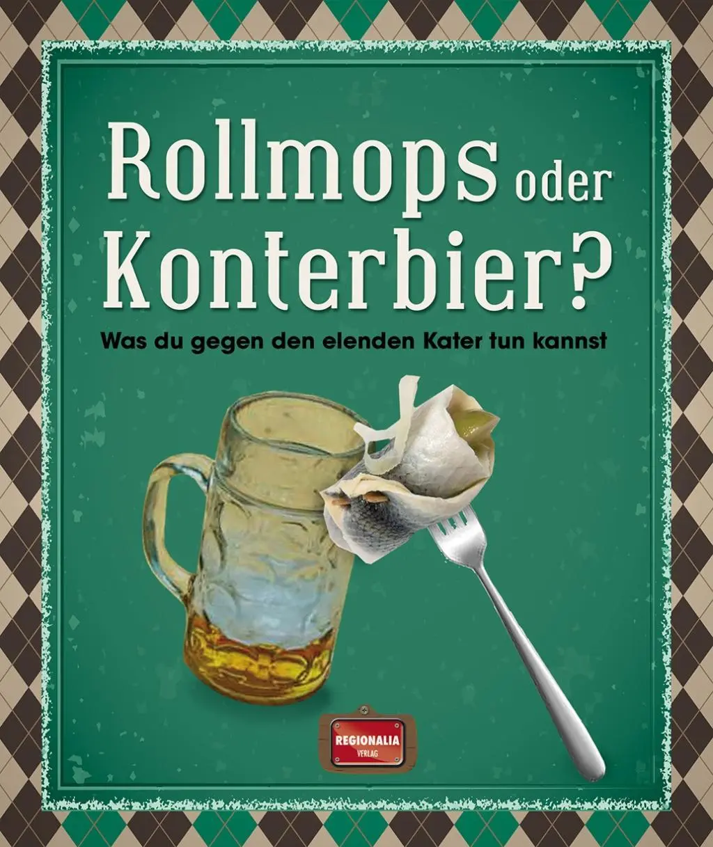 Cover: 9783955401450 | Rollmops oder Konterbier? | Was du gegen den elenden Kater tun kannst