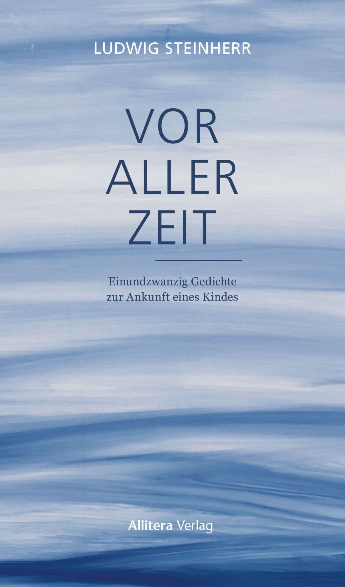 Cover: 9783962331450 | Vor aller Zeit | Einundzwanzig Gedichte zur Ankunft eines Kindes