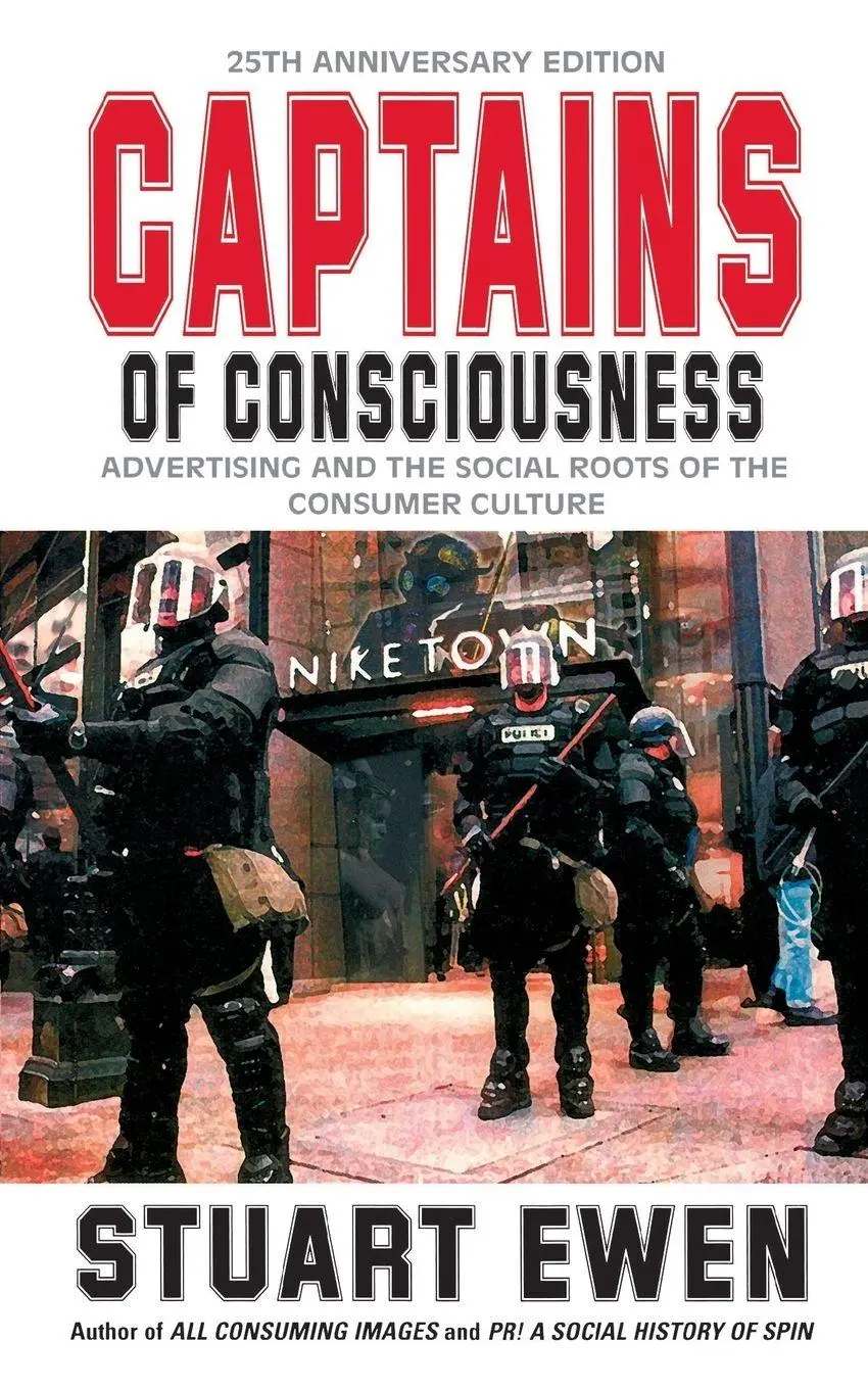 Cover: 9780465021550 | Captains of Consciousness Advertising and the Social Roots of the...