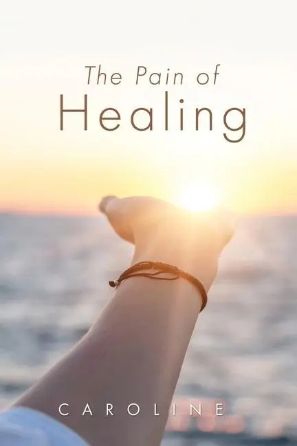 Cover: 9781662861550 | The Pain of Healing | Caroline | Taschenbuch | Englisch | 2022