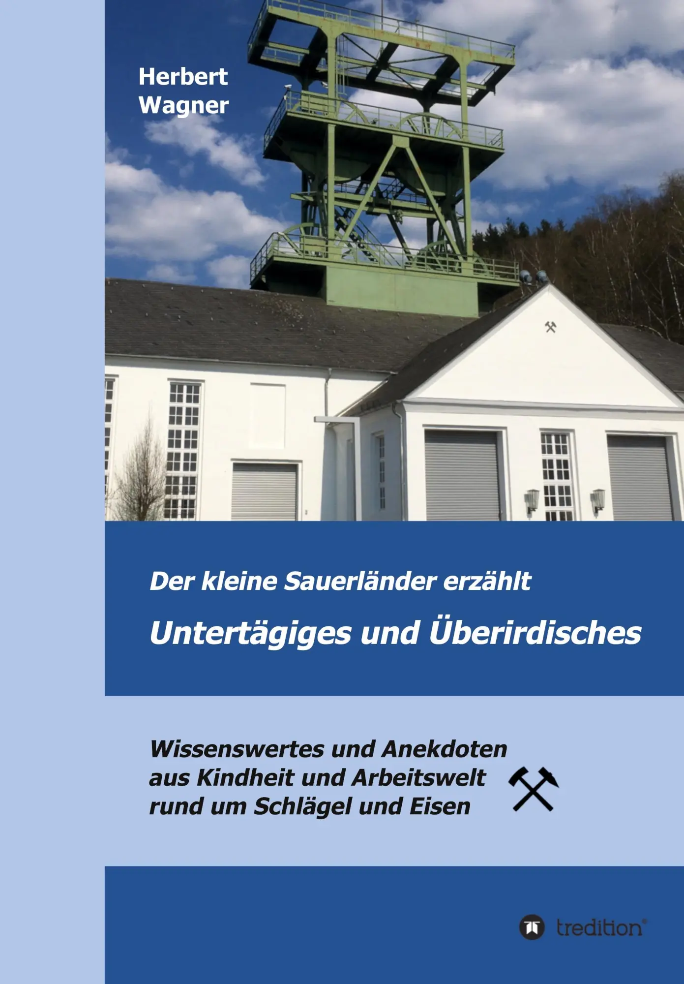 Cover: 9783347151550 | Der kleine Sauerländer erzählt Untertägiges und Überirdisches | Wagner