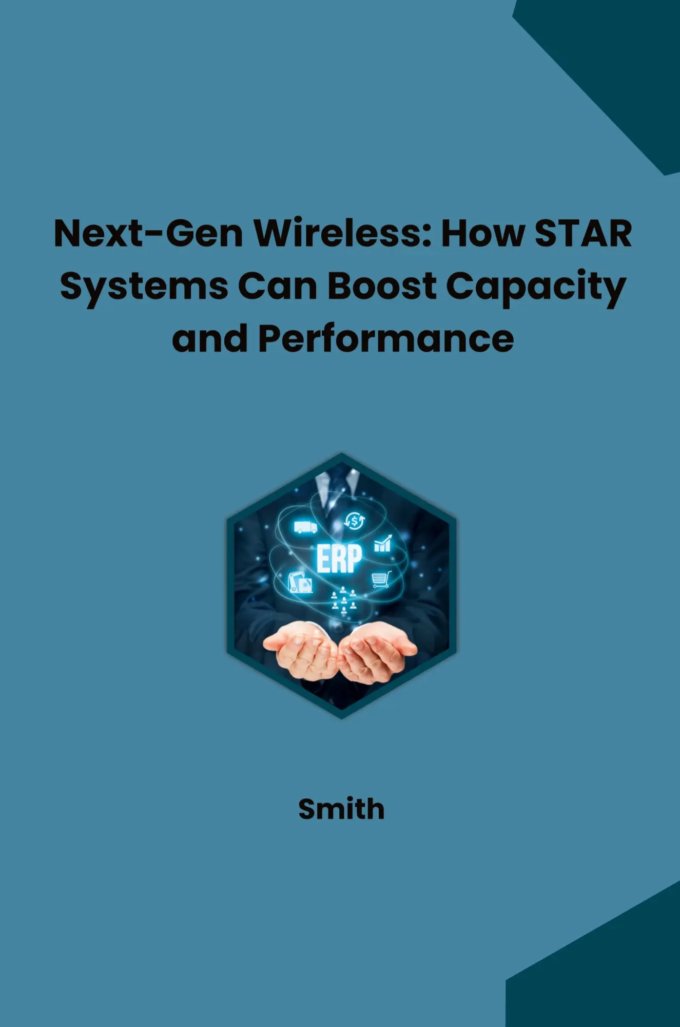 Next-Gen Wireless How STAR Systems Can Boost Capacity and Performance - Smith Kartoniert (TB)