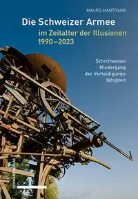 Cover: 9783796551550 | Die Schweizer Armee im Zeitalter der Illusionen, 1990-2023 | Mantovani