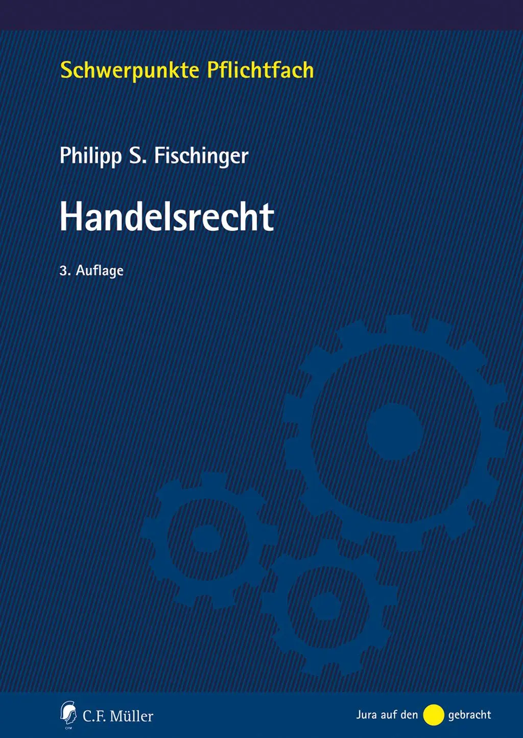 Cover: 9783811461550 | Handelsrecht | Philipp S. Fischinger | Taschenbuch | XXII | Deutsch