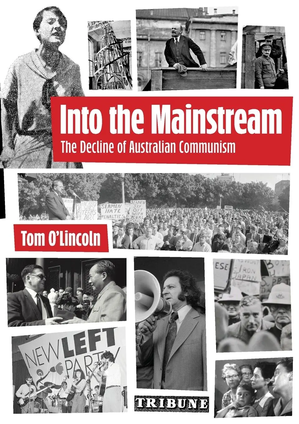Cover: 9780648641650 | Into the Mainstream | The Decline of Australian Communism | O'Lincoln